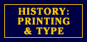PRINTING & TYPE HISTORY